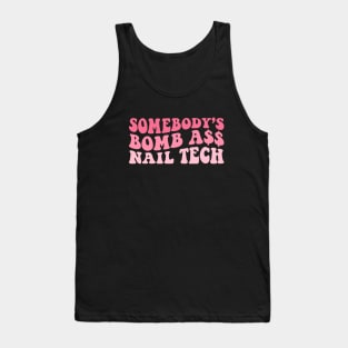 Retro Manicurist Nail Tech Grad - Somebody's Bomb Ass Nail Tech Groovy Nail Art Technician Tank Top